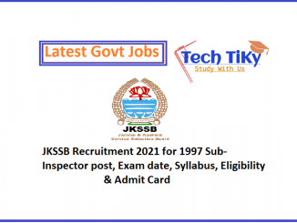 JKSSB Recruitment 2021 for 1997 Sub-Inspector post, Exam date, Syllabus, Eligibility & Admit Card