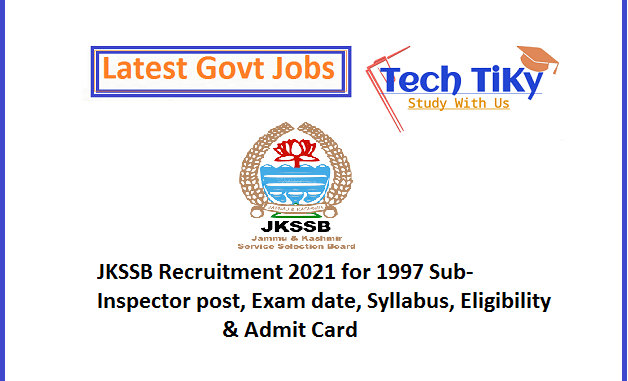 JKSSB Recruitment 2021 for 1997 Sub-Inspector post, Exam date, Syllabus, Eligibility & Admit Card JKSSB Recruitment 2021 for 1997 Sub-Inspector post, Exam date, Syllabus, Eligibility & Admit Card